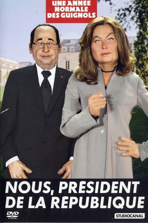 L'Année des Guignols - Nous, président de la République (2012) poster