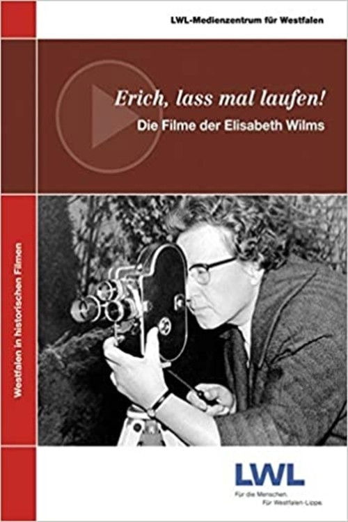 Erich, lass mal laufen!: Die Filme der Elisabeth Wilms (2011) poster