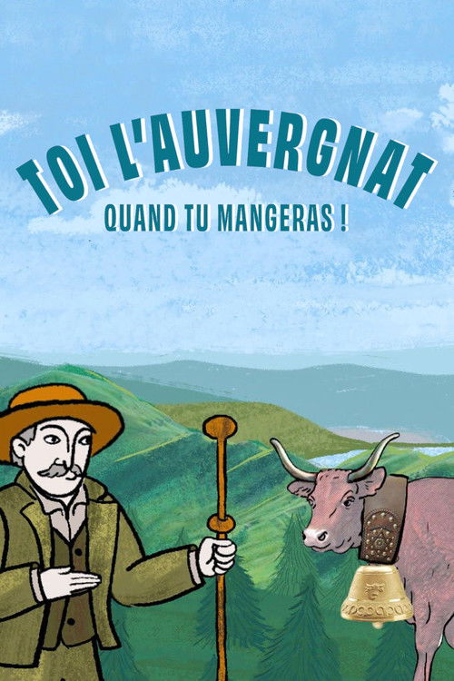 Toi l'Auvergnat, quand tu mangeras ! (2024) poster