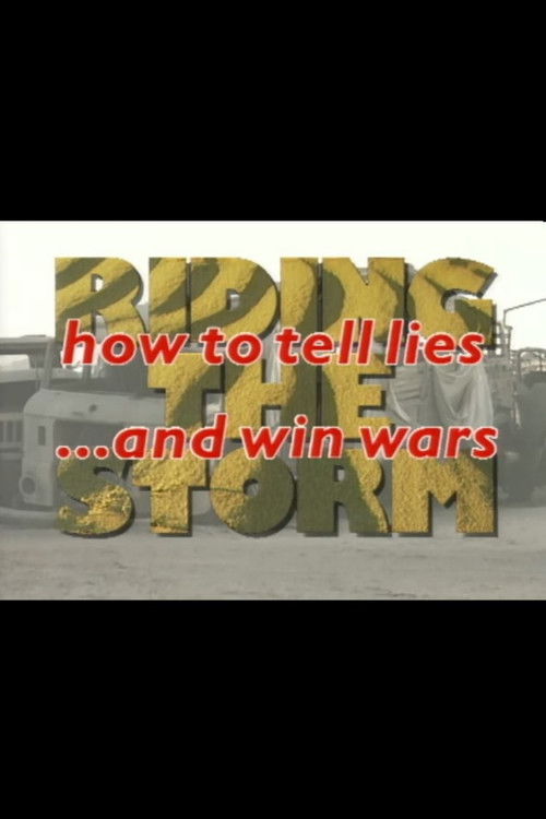 Riding the Storm: How to Tell Lies and Win Wars (1996) poster