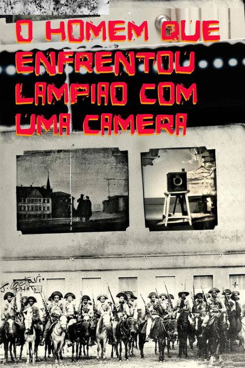 O Homem Que Enfrentou Lampião com uma Câmera (2017) poster