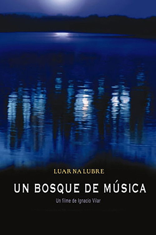Luar Na Lubre - Un bosque de música (2004) poster