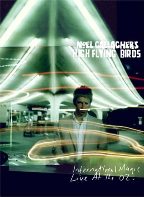 Noel Gallagher's High Flying Birds: International Magic Live At The O2 (2012) poster