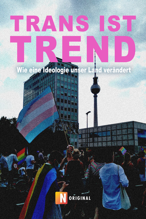 Trans ist Trend: Wie eine Ideologie unser Land verändert (2023) poster