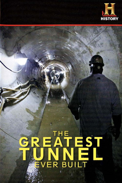 The Greatest Tunnel Ever Built (2008) poster