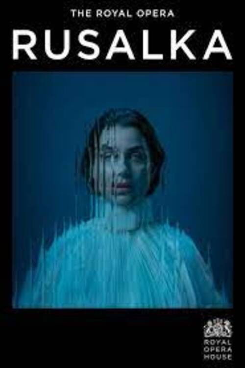 Royal Opera House 2023/24: Rusalka (2024) poster