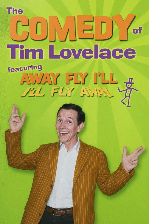 The Comedy of Tim Lovelace featuring Away Fly I'll (2006) poster