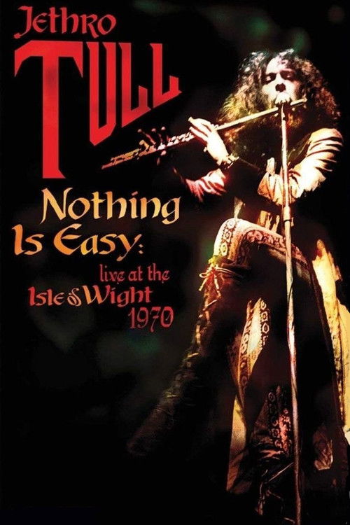 Jethro Tull: Nothing Is Easy - Live at the Isle of Wight 1970 (2005) poster