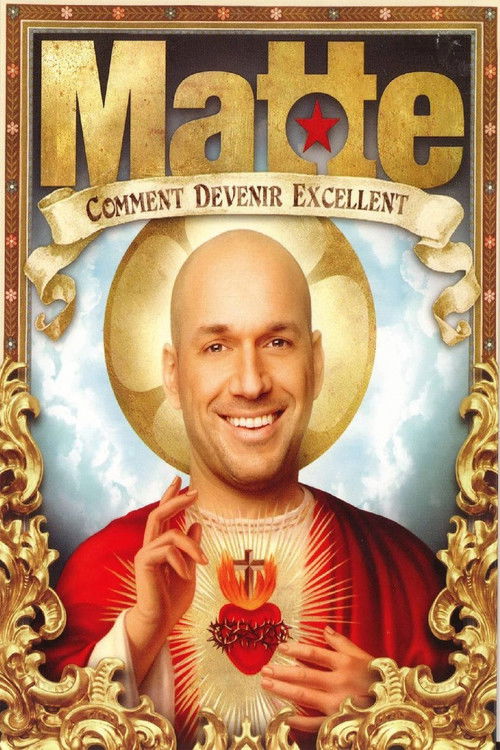 Martin Matte: Comment devenir excellent (2007) poster
