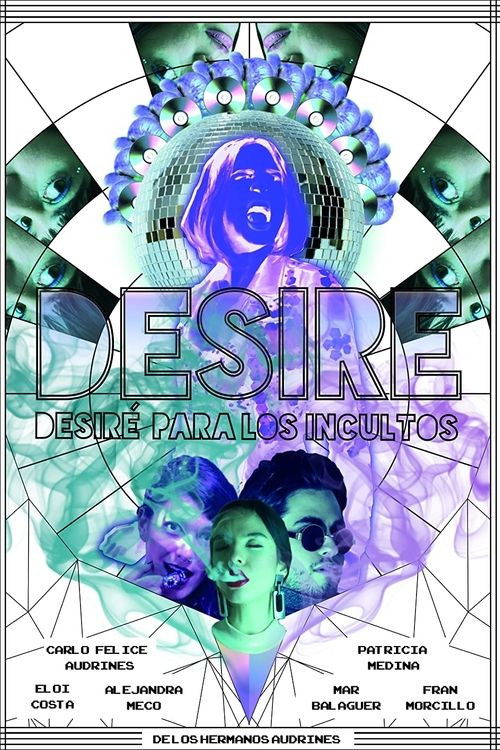 Desire o Desiré para los incultos (2018) poster