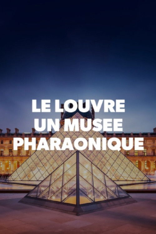 Le Louvre, un musée pharaonique (2019) poster