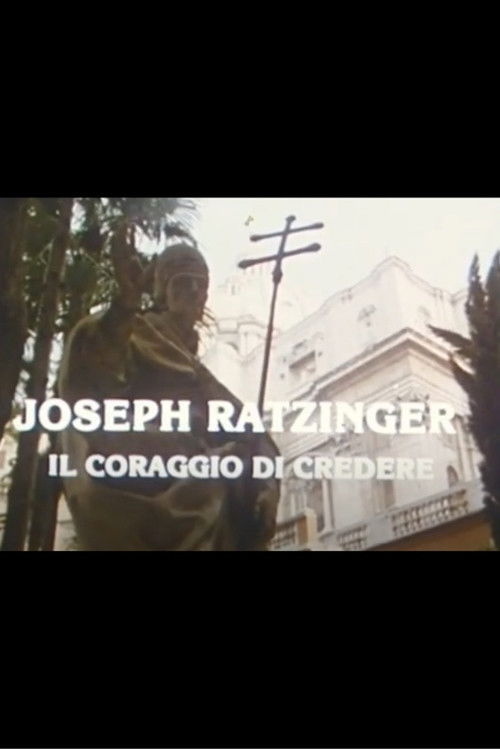 Joseph Ratzinger: The Courage to Believe (1985) poster