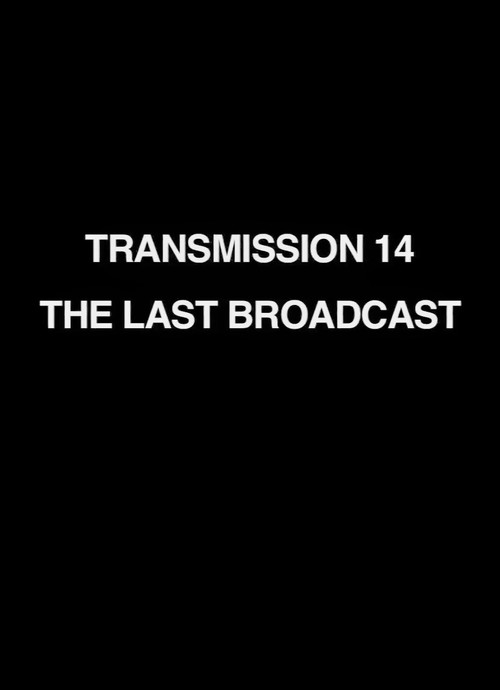 Transmission 14: The Last Broadcast (2008) poster