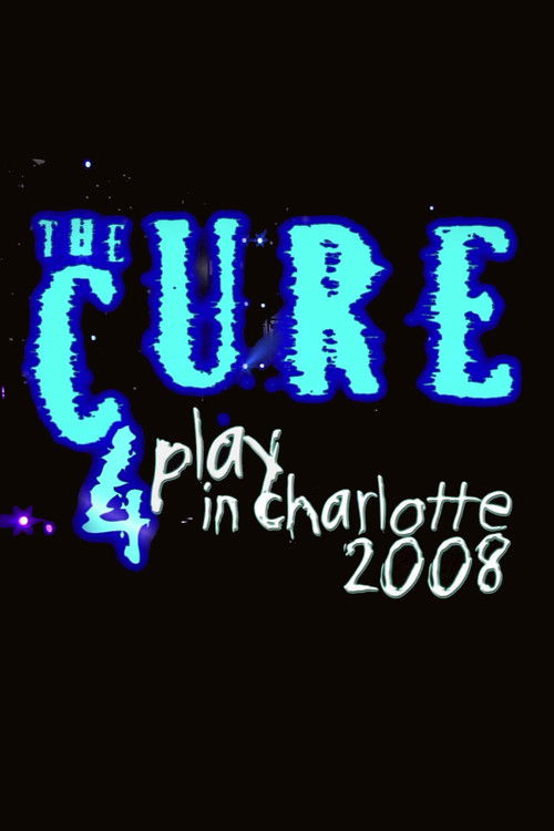 The Cure: 4Play in Charlotte (2008) poster