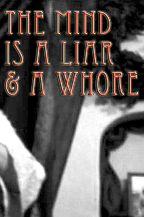 The Mind Is a Liar and a Whore (2007) poster