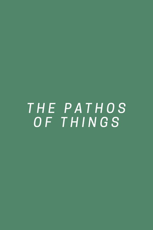 The Pathos of Things (2018) poster