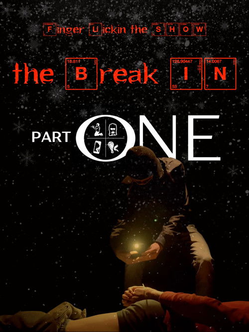 Finger Lickin the SHOW - "The Break In" PART ONE (2021) poster