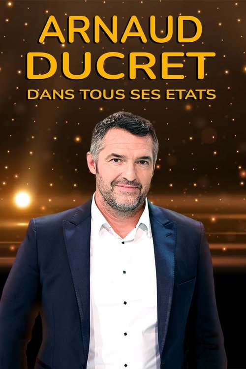 Arnaud Ducret dans tous ses états (2022) poster