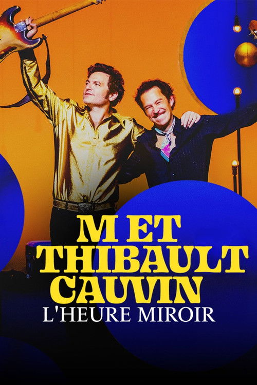 -M- et Thibaut Cauvin : L'heure miroir (2025) poster