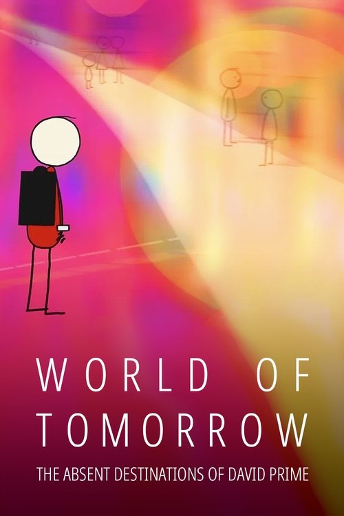 World of Tomorrow Episode Three: The Absent Destinations of David Prime (2020) poster