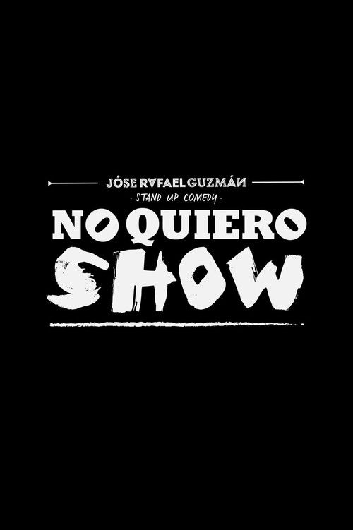 Jóse Rafael Guzmán: No Quiero Show (2018) poster