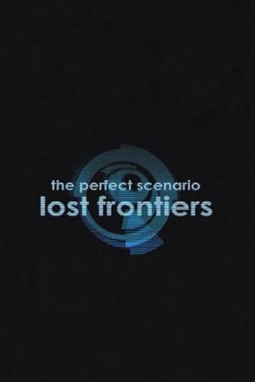 The Perfect Scenario: Lost Frontiers (2009) poster