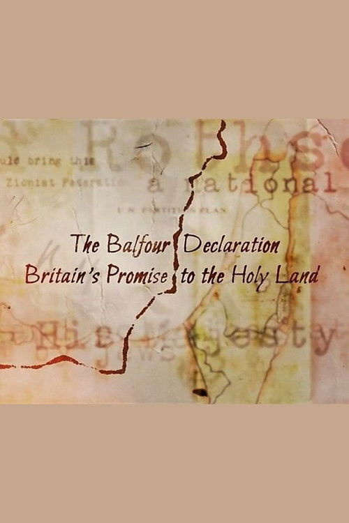 The Balfour Declaration: Britain's Promise to the Holy Land (2017) poster