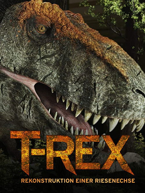 T-Rex - Rekonstruktion einer Riesenechse (2018) poster