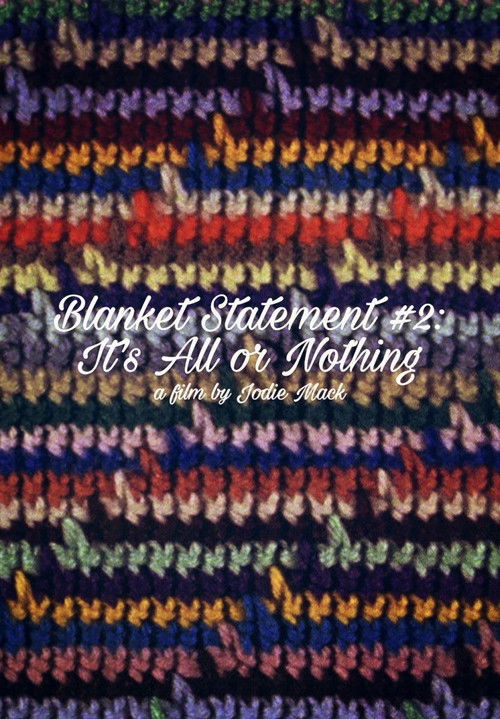 Blanket Statement #2: It's All or Nothing (2013) poster
