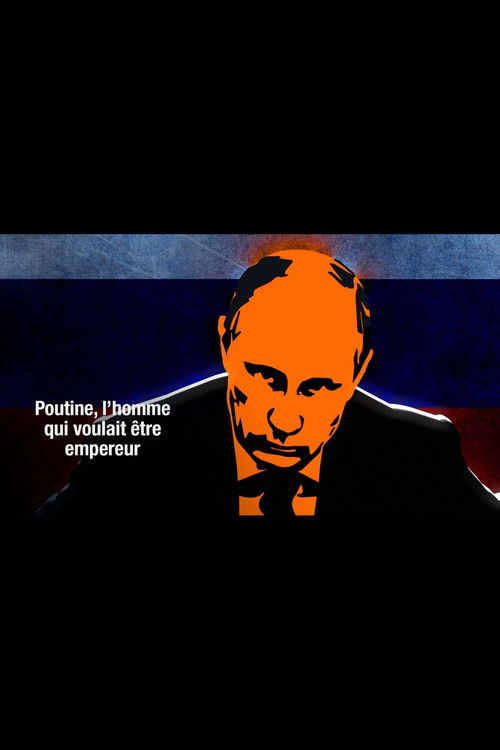 Poutine, l'homme qui voulait être empereur (2022) poster