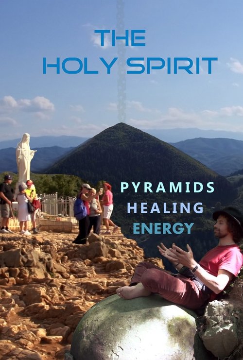 The Holy Spirit: Pyramids, Healing Energy and Virgin Mary in Bosnia (2019) poster