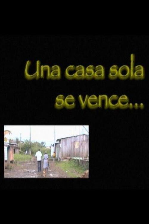 Una casa sola se vence (2004) poster