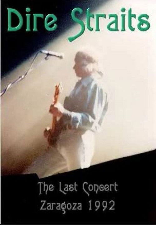 Dire Straits: The Last Concert - Zaragoza 1992 (1992) poster