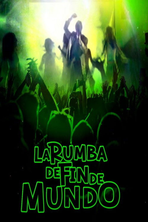 La Rumba De Fin De Mundo (2005) poster