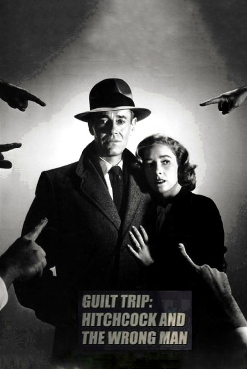 Guilt Trip: Hitchcock and 'The Wrong Man' (2004) poster