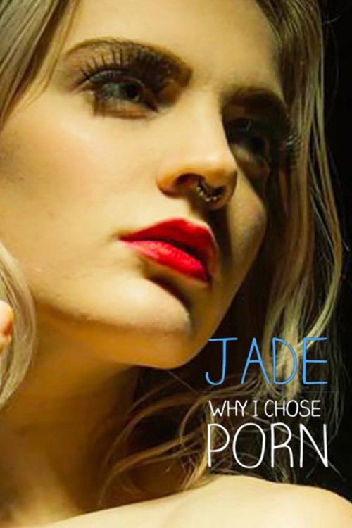 Jade: Why I Chose Porn (2016) poster