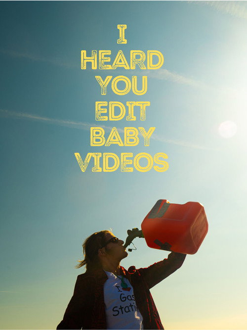 I Heard You Edit Baby Videos (2023) poster