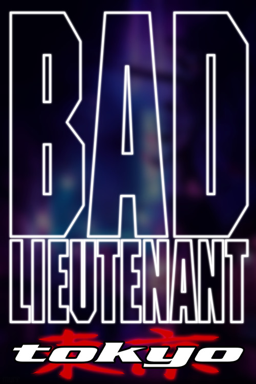 Bad Lieutenant: Tokyo poster