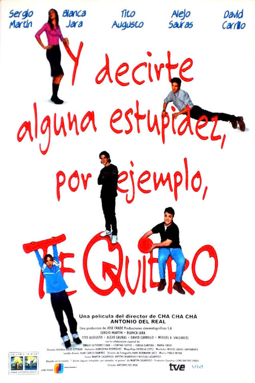 Y decirte alguna estupidez, por ejemplo, te quiero (2000) poster