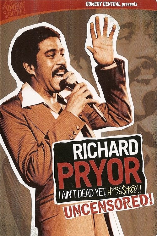 Richard Pryor: I Ain't Dead Yet, #*%$#@!! (2003) poster