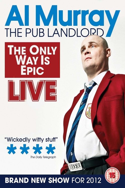 Al Murray, The Pub Landlord: The Only Way Is Epic (2012) poster