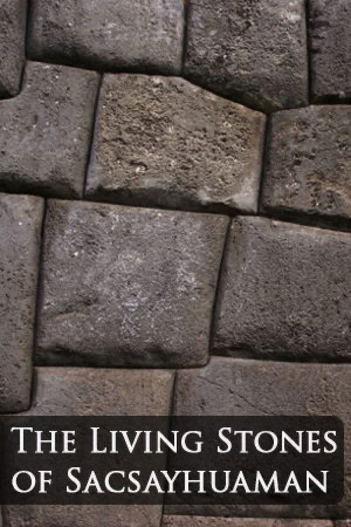The Living Stones of Sacsayhuamán (2014) poster