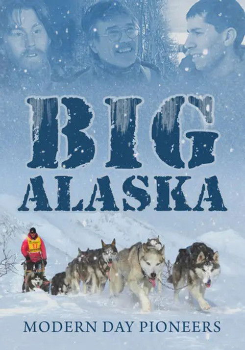 Big Alaska: Modern Day Pioneers (2010) poster