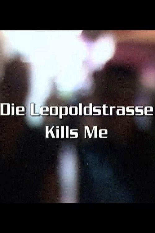 Die Leopoldstraße Kills Me (2001) poster