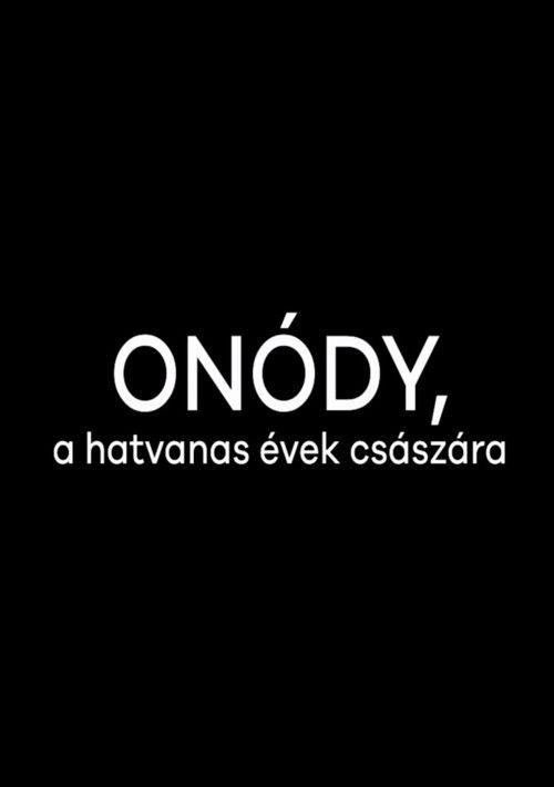 Onódy, a hatvanas évek császára (2023) poster