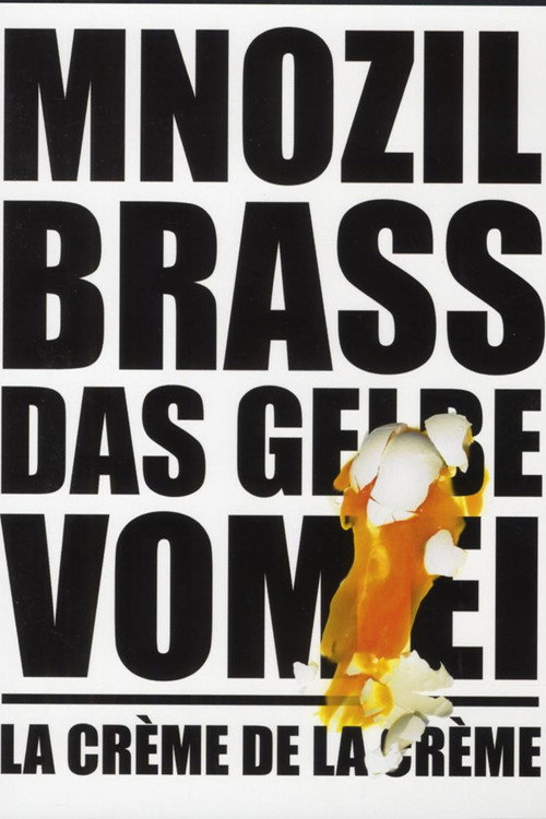 Mnozil Brass - Das Gelbe vom Ei / La Crème de la Crème (2008) poster
