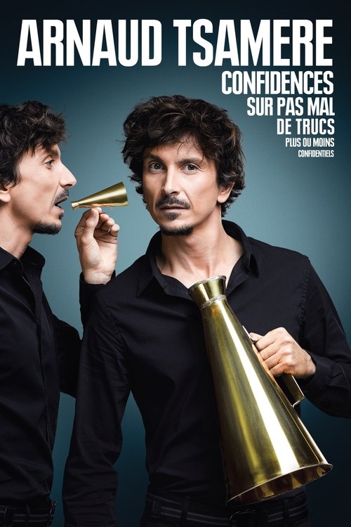 Arnaud Tsamere - Confidences sur pas mal de trucs plus ou moins confidentiels (2016) poster