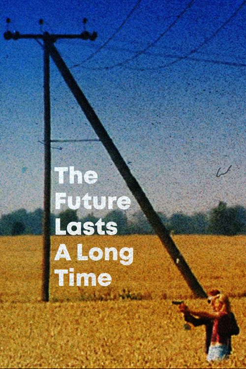 The Future Lasts A Long Time (1996) poster
