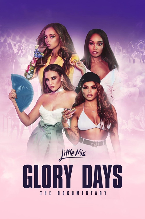 Little Mix: Glory Days - The Documentary (2017) poster