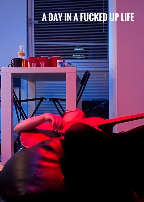 A day in a fucked up life (2022) poster